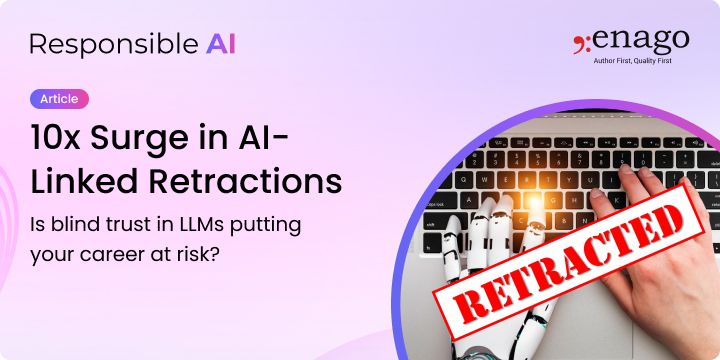 10x Surge in AI-Linked Retractions: Is blind trust in LLMs putting your career at risk?