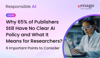 Why 65% of Publishers Still Have No Clear AI Policy and What It Means for Researchers? – 6 Important Points to Consider